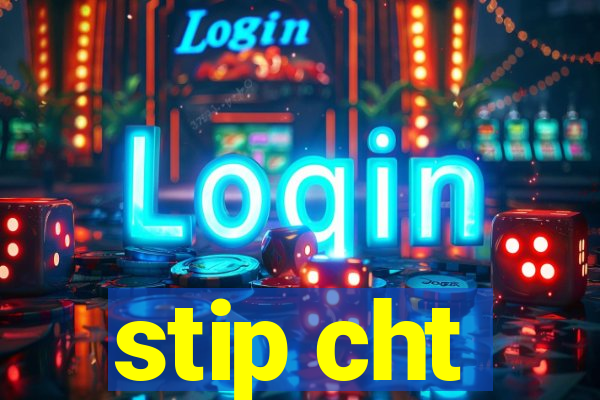 stip cht